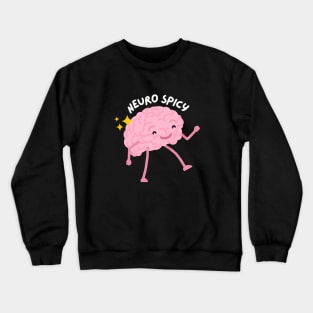 Neuro spicy Crewneck Sweatshirt